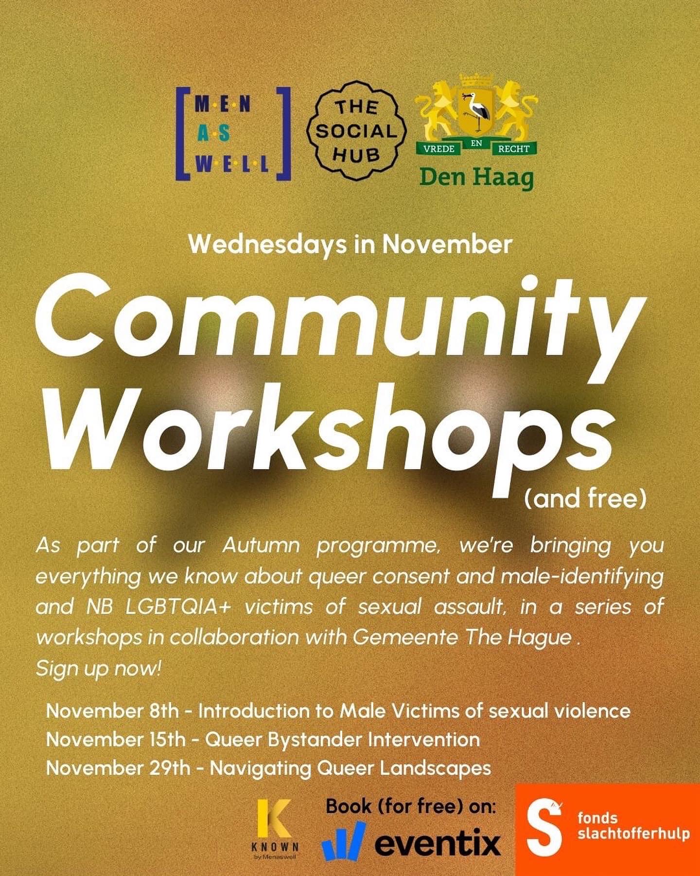 Flyer community workshops with dates, venue and logo's from, amongst others, MenAsWell, the municipality of The Hague, the Social Hub the Hague, and the fund for help to victims, Fonds Slachtofferhulp.