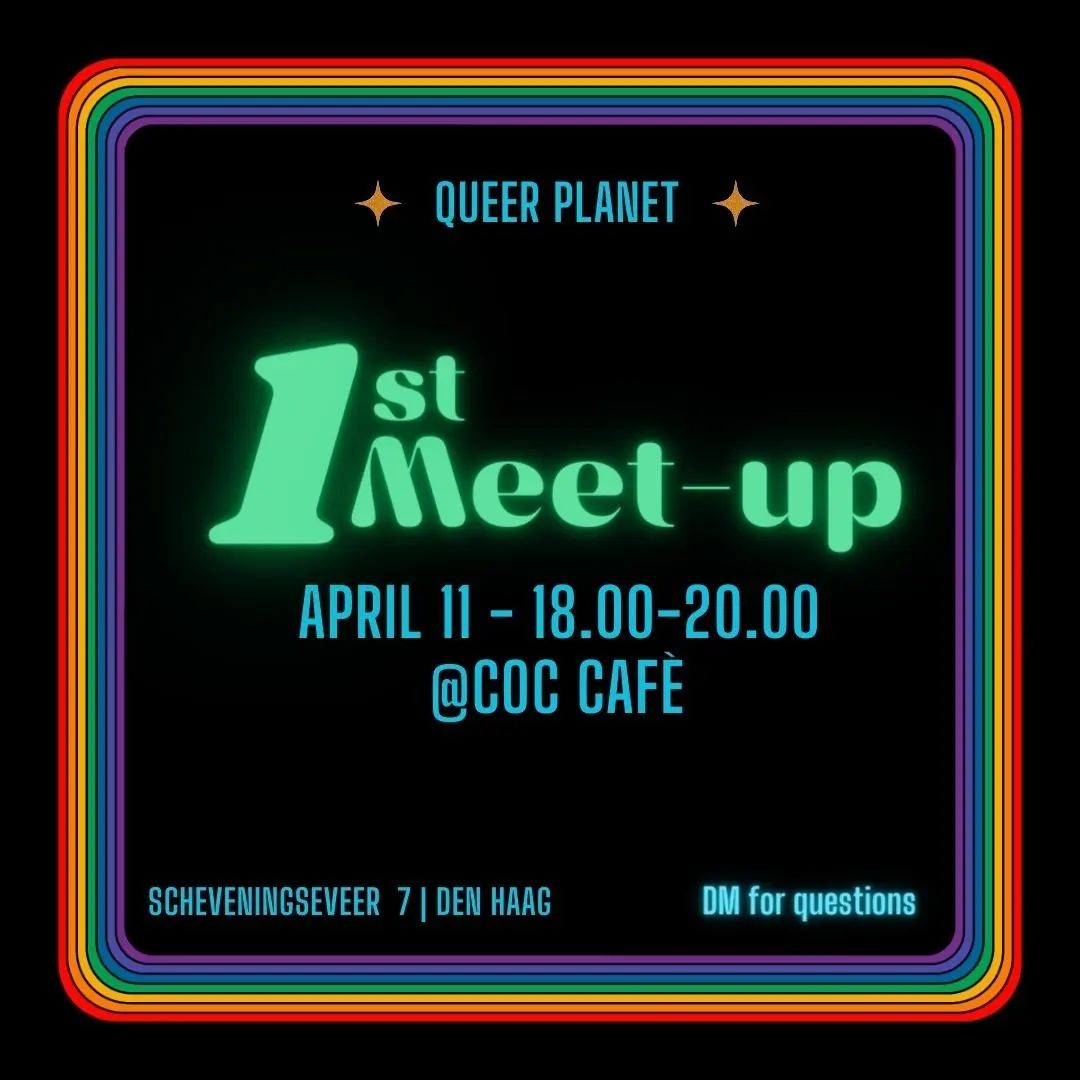 Digital flyer for the Queer Planet Community with black background, rainbow stripes along the sidess and the text in mintgreen colour that contains 1st meetup, the time 18.00 - 20.00 and place COC Cafe.